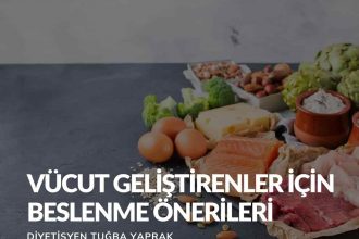 Vücut Geliştirenler İçin Beslenme Önerileri